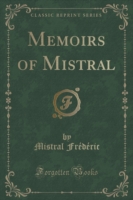 Memoirs of Mistral (Classic Reprint)