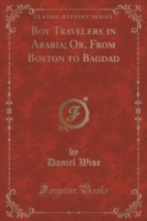 Boy Travelers in Arabia; Or, from Boston to Bagdad