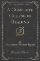 Complete Course in Reading (Classic Reprint)