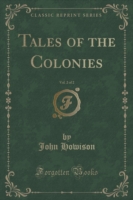 Tales of the Colonies, Vol. 2 of 2 (Classic Reprint)