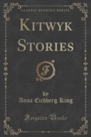 Kitwyk Stories (Classic Reprint)