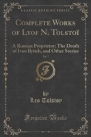 Complete Works of Lyof N. Tolstoi, Vol. 7