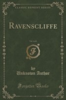 Ravenscliffe, Vol. 1 of 3 (Classic Reprint)