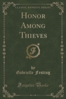 Honor Among Thieves (Classic Reprint)