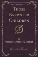 Those Brewster Children (Classic Reprint)