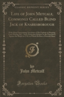 Life of John Metcalf, Commonly Called Blind Jack of Knaresborough