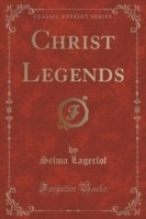 Christ Legends (Classic Reprint)