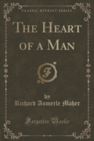 Heart of a Man (Classic Reprint)