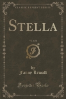Stella, Vol. 1 of 2 (Classic Reprint)