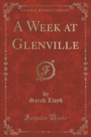Week at Glenville (Classic Reprint)