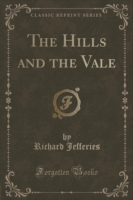 Hills and the Vale (Classic Reprint)