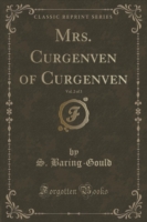 Mrs. Curgenven of Curgenven, Vol. 2 of 3 (Classic Reprint)