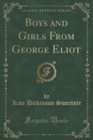 Boys and Girls from George Eliot (Classic Reprint)