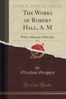 Works of Robert Hall, A. M, Vol. 2