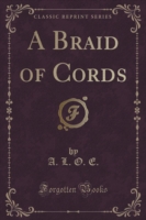 Braid of Cords (Classic Reprint)