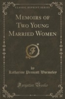 Memoirs of Two Young Married Women (Classic Reprint)