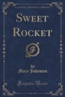 Sweet Rocket (Classic Reprint)