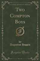 Two Compton Boys (Classic Reprint)