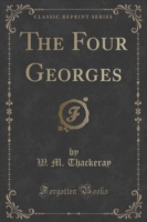 Four Georges (Classic Reprint)