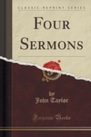 Four Sermons (Classic Reprint)