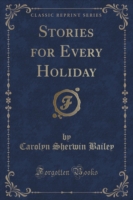 Stories for Every Holiday (Classic Reprint)