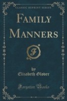 Family Manners (Classic Reprint)