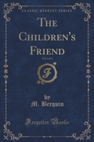 Children's Friend, Vol. 1 of 4 (Classic Reprint)