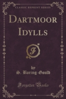 Dartmoor Idylls (Classic Reprint)