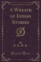 Wreath of Indian Stories (Classic Reprint)