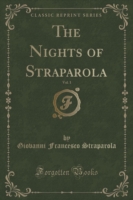 Nights of Straparola, Vol. 1 (Classic Reprint)