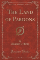 Land of Pardons (Classic Reprint)