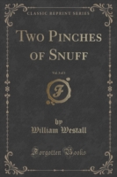 Two Pinches of Snuff, Vol. 3 of 3 (Classic Reprint)