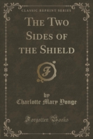 Two Sides of the Shield (Classic Reprint)