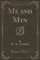 Me and Myn (Classic Reprint)