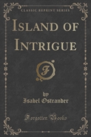 Island of Intrigue (Classic Reprint)