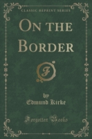 On the Border (Classic Reprint)