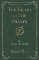 Valley of the Giants (Classic Reprint)