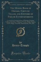 Model Book of Dreams, Fortune Teller, and Epitome of Parlor Entertainments