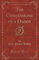 Confessions of a Daddy (Classic Reprint)