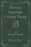Hansel Grethel Other Tales (Classic Reprint)