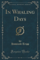 In Whaling Days (Classic Reprint)