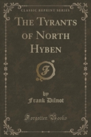 Tyrants of North Hyben (Classic Reprint)