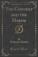Convent and the Harem, Vol. 1 of 3 (Classic Reprint)