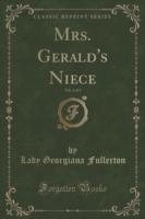 Mrs. Gerald's Niece, Vol. 2 of 3 (Classic Reprint)