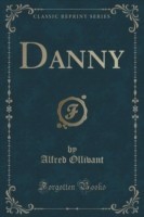 Danny (Classic Reprint)