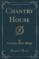 Chantry House (Classic Reprint)