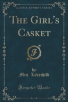 Girl's Casket (Classic Reprint)