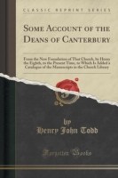 Some Account of the Deans of Canterbury