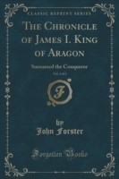 Chronicle of James I. King of Aragon, Vol. 1 of 2