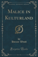 Malice in Kulturland (Classic Reprint)